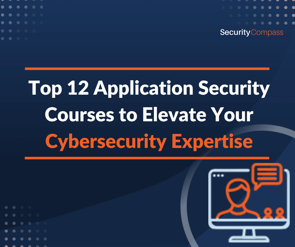 Top 12 Application Security Courses to Elevate Your Cybersecurity Expertise Security Compass